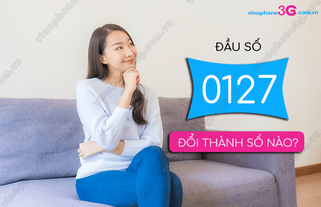 dau so 0127 vinaphone doi thanh gi? 0127 doi thanh dau so nao
