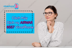 cach huy dich vu airwar 8557 vinaphone