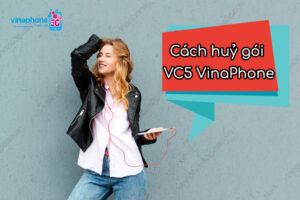 cach huy goi vc5 vinaphone