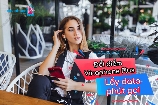 lam sao doi diem vinaphone plus lay data phut goi? doi diem vinaphone plus lay data phut goi