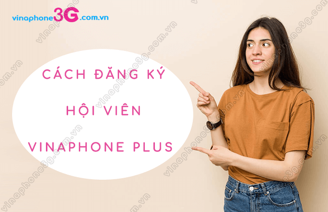 cach dang ky hoi vien vinaphone plus