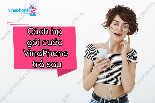 Cach ha goi cuoc vinaphone tra sau nhu the nao? Cach ha goi cuoc vinaphone tra sau?