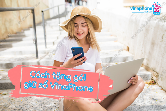 cach tang goi giu so vinaphone nhu the nao? cach tang goi giu so vinaphone