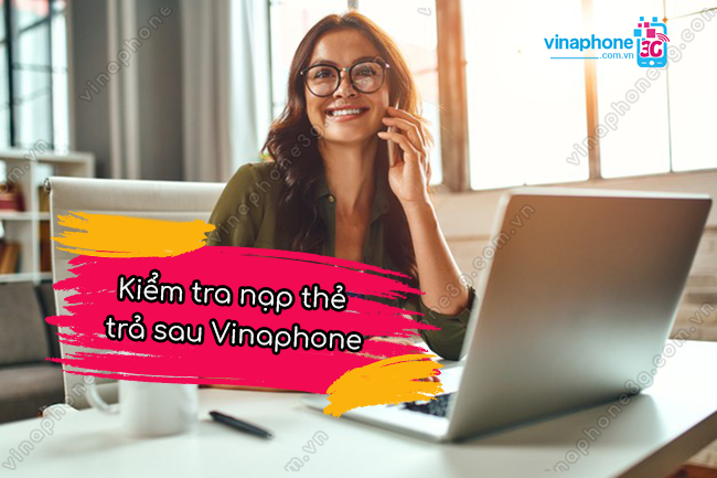lam sao kiem tra nap the tra sau vinaphone? kiem tra nap the vinaphone tra sau