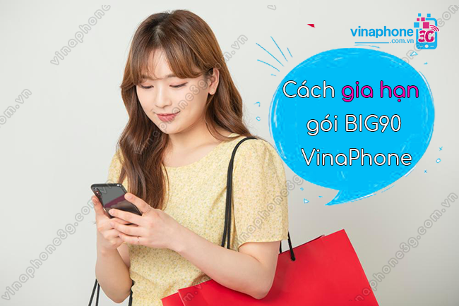 lam sao gia han goi big90 vinaphone? cach gia han goi big90 vinaphone