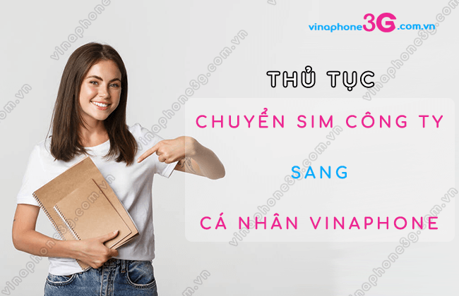 chuyen sim cong ty sang ca nhan vinaphone chuyen sim cong ty sang ca nhan vinaphone