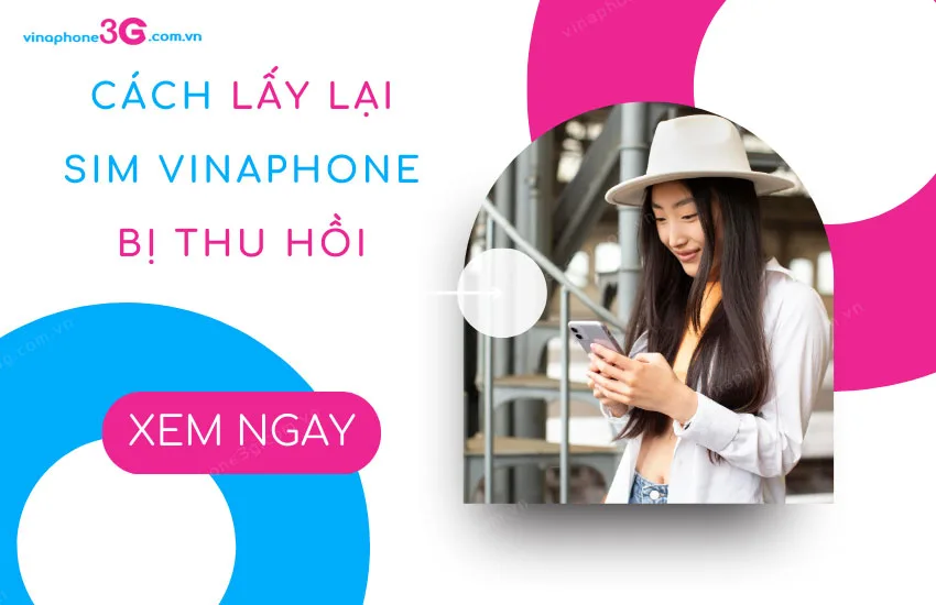 cach de khoi phuc sim vinaphone bi thu hoi nhu the nao?