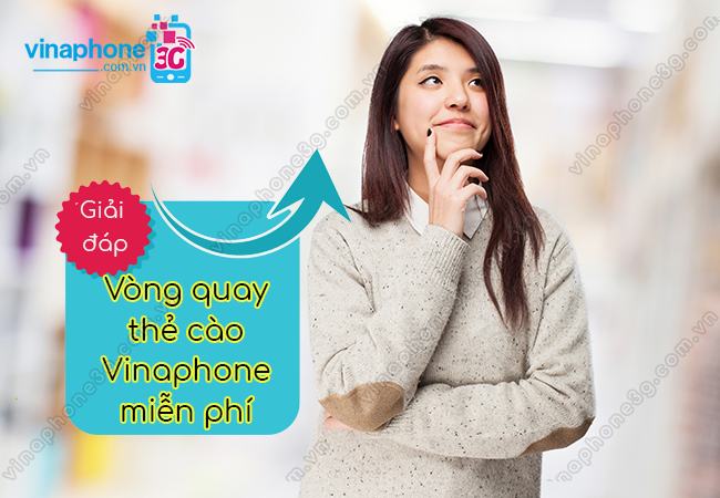 vong quay the cao vinaphone mien phi la gi? vong quay the cao vinaphone mien phi