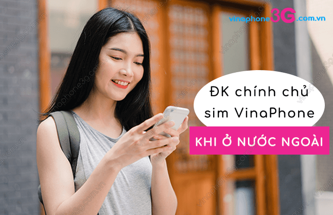 cach dang ky chinh chu vinaphone khi o nuoc ngoai