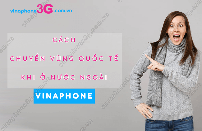 chuyen vung quoc te vinaphone khi o nuoc ngoai