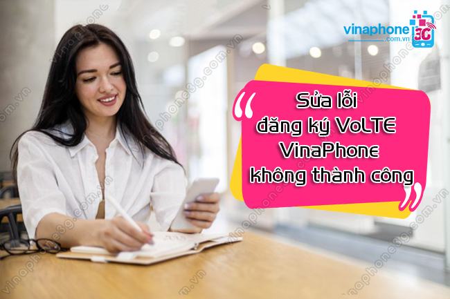 vi sao dang ky goi volte vinaphone khong thanh cong? dang ky goi volte vinaphone khong thanh cong