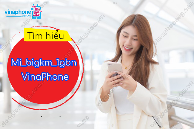 goi cuoc mi_bigkm_1gbn la gi? goi cuoc mi_bigkm_1gbn
