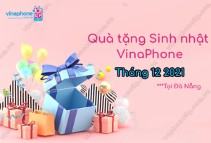 qua tang sinh nhat vinaphone thang 12 2021 tai da nang