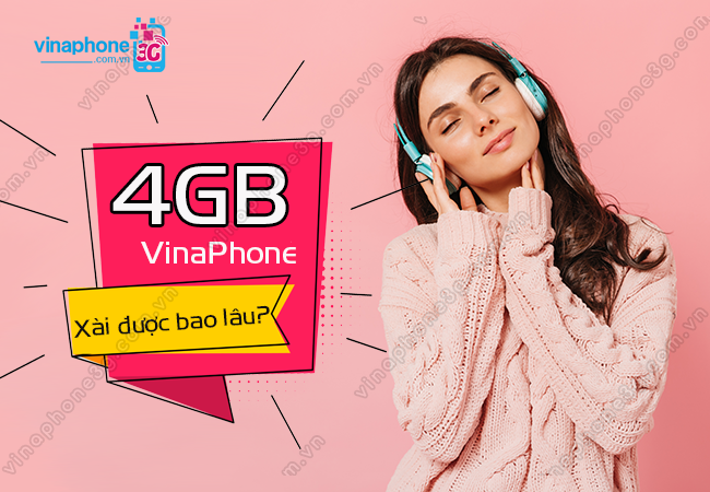 4gb vinaphone dung duoc bao lau? 4gb vinaphone xai duoc bao lau?
