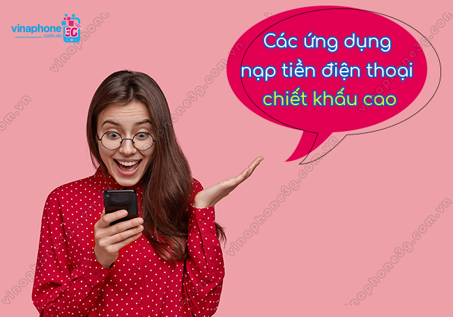 app nap tien dien thoai chiet khau cao la app nao? app nap tien dien thoai chiet khau cao