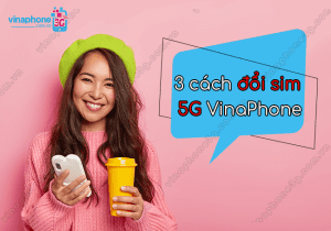 cach doi sim 5g vinaphone