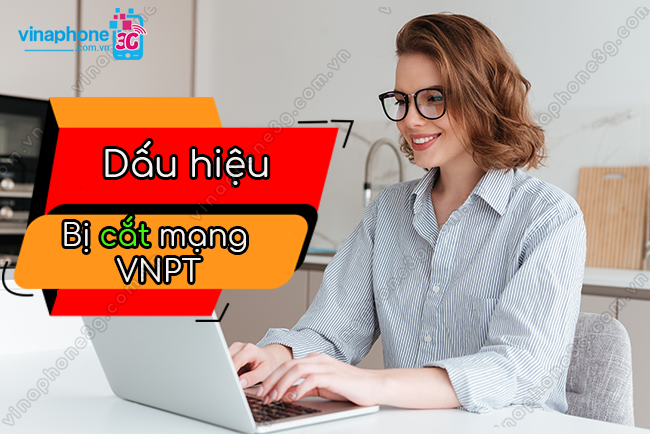 dau hieu bi cat mang vnpt la gi? dau hieu bi cat mang vnpt