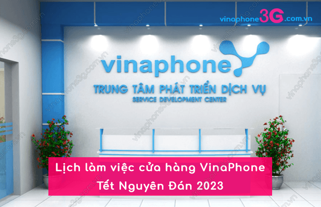 tet cua hang vinaphone co lam viec khong? thoi gian lam viec cua diem giao dich vinaphone tet 2023