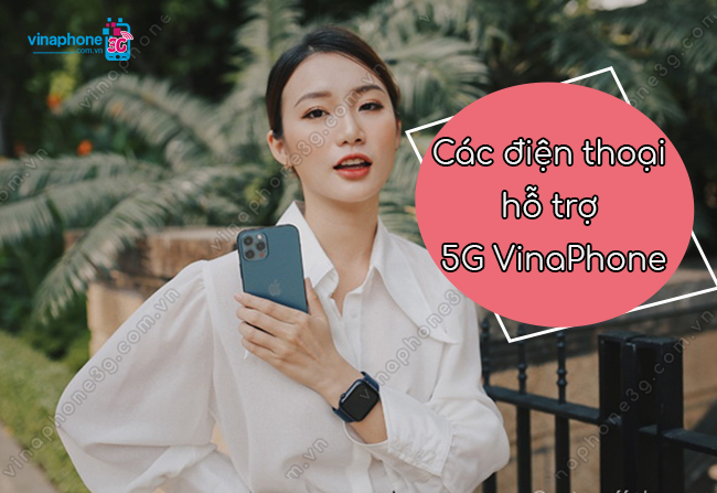 may ho tro 5g vinaphone may ho tro 5g vinaphone