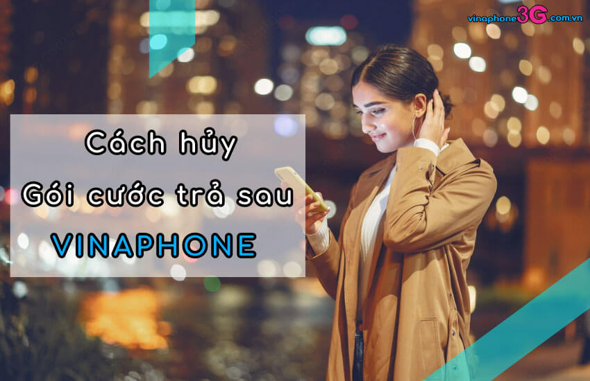 Cach huy goi tra sau VinaPhone