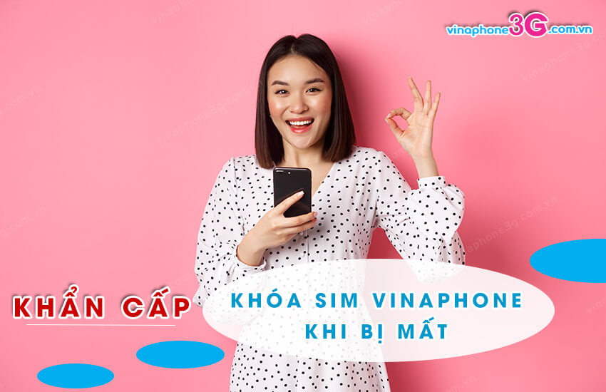 cach khoa sim vinaphone khi bị mat khan cap