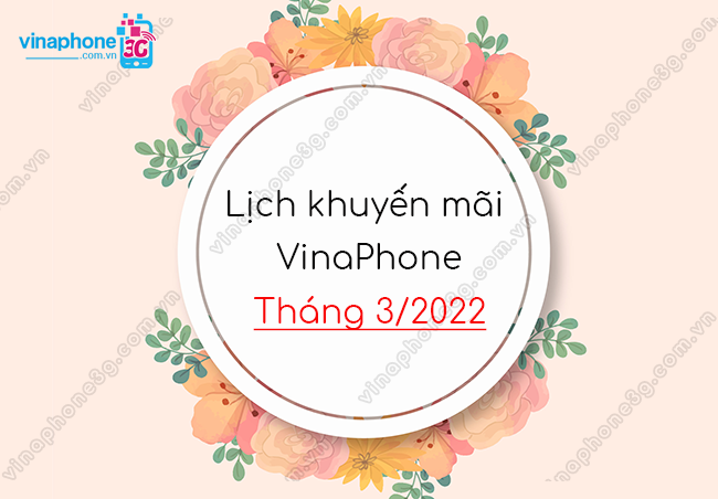 lich khuyen mai vinaphone thang 3 2022