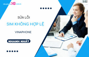 1 phút thoát ngay lỗi sim không hợp lệ VinaPhone sim khong hop le vinaphone