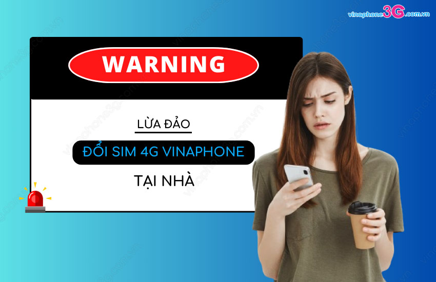 Lua dao doi sim 4G tai nha VinaPhone