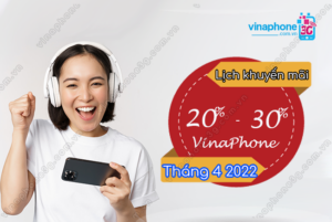 lich khuyen mai vinaphone thang 4 2022