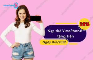 ngay 8-3-2022 vinaphone tang 20 gia tri the nap