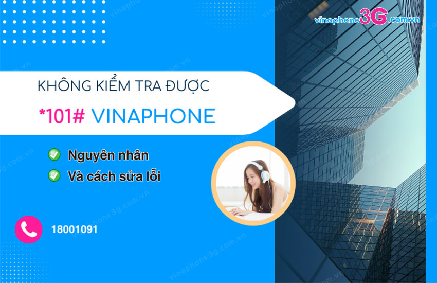 khong kiem tra duoc 101 vinaphone loi khong kiem tra duoc tai khoan *101# vinaphone