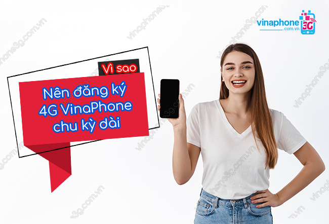 vi sao nen dang ky 4g vinaphone chu ky dai? vi sao nen dang ky 4g vinaphone chu ky dai?