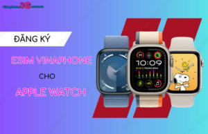 Dang ky eSIM VinaPhone cho Apple Watch