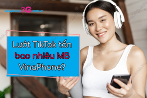 luot tiktok ton bao nhieu mb vinaphone