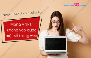 mang vnpt khong vao duoc mot so trang web