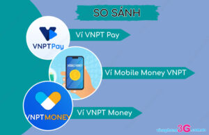 Mobile Money, VNPT Pay va VNPT Money khac nhau nhu the nao