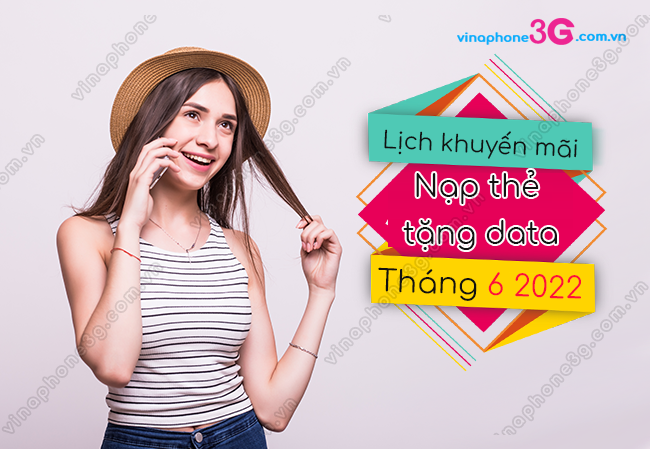 lich khuyen mai nap the tang data vinaphone thang 6 2022