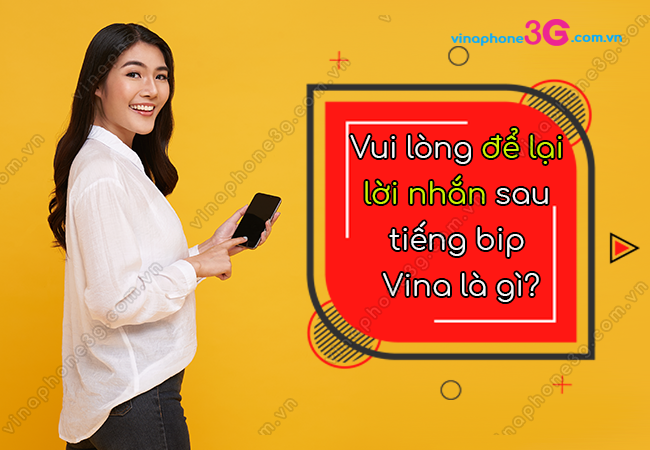vui long de lai loi nhan sau tieng bip vinaphone vui long de lai loi nhan sau tieng bip vinaphone