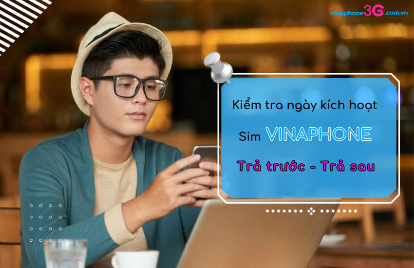 Cach kiem tra ngay kich hoat sim VinaPhone 