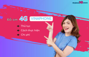 Phi doi sim 4G VinaPhone