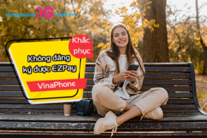 khong dang ky duoc ezpay vinaphone