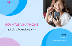 Goi MT25 VinaPhone la goi cuoc gi? Lam sao de dang ky goi MT25