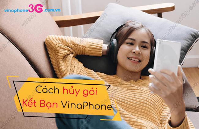 cach huy goi ket ban vinaphone cach huy goi ket ban vinaphone