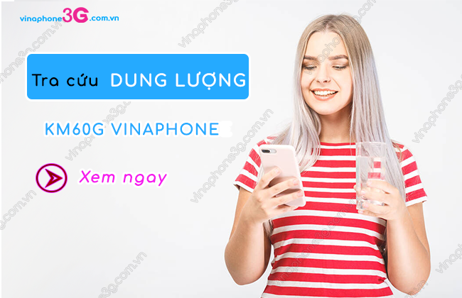 huong dan tra cuu dung luong KM60G vinaphone cach tra cuu dung luong KM60G vinaphone