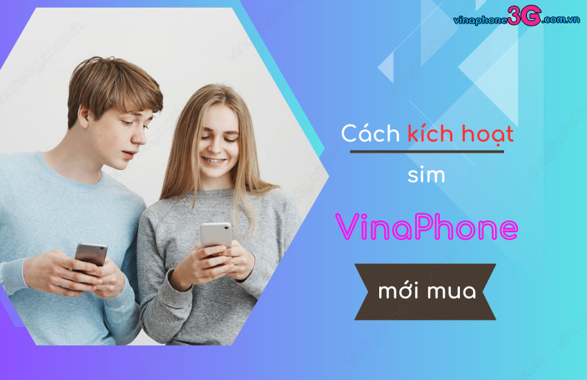 Cach kich hoat sim VinaPhone moi mua