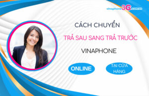 Cách chuyển từ trả sau sang trả trước của Vinaphone Online cach chuyen tu tra sau sang tra truoc cua vinaphone onlinie