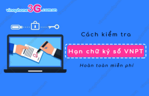 cach kiem tra thoi han chu ky so vnpt