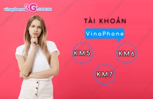 tai khoan km5-km6-km7 vinaphone