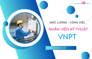 Luong nhan vien ky thuat VNPT bao nhieu mot thang