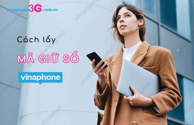 Lấy Mã Giữ Số Vinaphone: Hướng Dẫn Chi Tiết và Nhanh Chóng